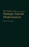 The Politics of Strategic Aircraft Modernization