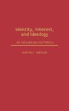 Identity, Interest, and Ideology