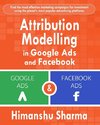 Attribution Modelling in Google Ads and Facebook