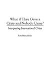 What if They Gave a Crisis and Nobody Came? Interpreting International Crises