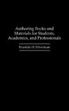 Authoring Books and Materials for Students, Academics, and Professionals