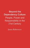 Beyond the Dependency Culture