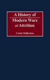 A History of Modern Wars of Attrition