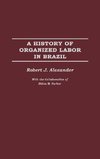 A History of Organized Labor in Brazil