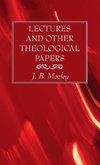 Lectures and Other Theological Papers