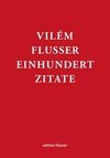 Vilém Flusser - Einhundert Zitate