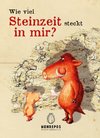 Wie viel Steinzeit steckt in mir?