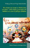 Was Kinder sich damals zu Weihnachten wünschten - 1942 erdacht, geschrieben und bebildert von einem 12-jährigen Mädchen