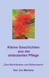 Kleine Geschichten aus der ambulanten Pflege