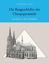 Die Baugeschichte der Cheopspyramide