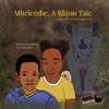 Mhelembe - A Rhino Tale