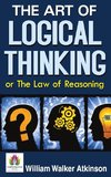 The Art of Logical Thinking or The Law of Reasoning