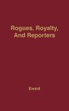 Rogues, Royalty and Reporters