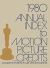 Annual Index to Motion Picture Credits 1980