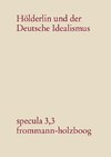 Hölderlin und der Deutsche Idealismus