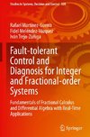 Fault-tolerant Control and Diagnosis for Integer and  Fractional-order Systems