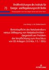 Betriebspflicht des Netzbetreibers versus Stilllegung von Netzabschnitten - dargestellt am Problem der Verpflichtung zum Anschluss von EE-Anlagen (§ 8 Abs. 1 S. 1 EEG)