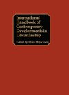 International Handbook of Contemporary Developments in Librarianship