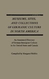 Museums, Sites, and Collections of Germanic Culture in North America