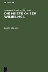 Die Briefe Kaiser Wilhelms I., Band 1, Die Briefe Kaiser Wilhelms I. (1830-1853)