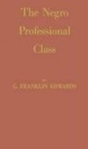 The Negro Professional Class