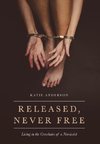 Released, Never Free