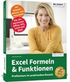 Excel Formeln und Funktionen: Profiwissen im praktischen Einsatz