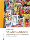 Farben, Formen, Fabulieren