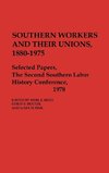 Southern Workers and Their Unions, 1880-1975