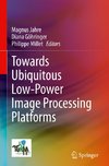 Towards Ubiquitous Low-power Image Processing Platforms