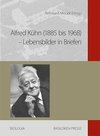 Alfred Kühn (1885 bis 1968) - Lebensbilder in Briefen