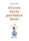 Kleine heile perfekte Welt