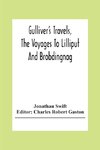 Gulliver'S Travels, The Voyages To Lilliput And Brobdingnag