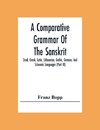 A Comparative Grammar Of The Sanskrit, Zend, Greek, Latin, Lithuanian, Gothic, German, And Sclavonic Languages (Part Iii)