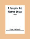 A Descriptive And Historical Account Of The Town And County Of Newcastle Upon Tyne, Including The Borough Of Gateshead (Volume I)