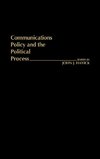 Communications Policy and the Political Process.