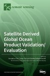 Satellite Derived Global Ocean Product Validation/Evaluation