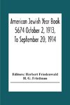 American Jewish Year Book 5674 October 2, 1913, To September 20, 1914