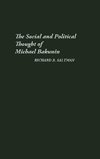 The Social and Political Thought of Michael Bakunin.