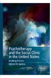 Psychotherapy and the Social Clinic in the United States