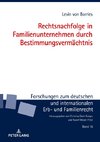 Rechtsnachfolge in Familienunternehmen durch Bestimmungsvermächtnis