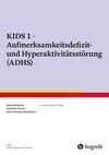 KIDS 1 - Aufmerksamkeitsdefizit-/Hyperaktivitätsstörung (ADHS)