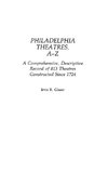 Philadelphia Theatres, A-Z