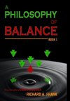 A PHILOSOPHY OF BALANCE BOOK I