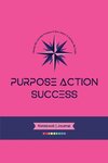 PURPOSE-ACTION-SUCCESS Notebook | Journal - PAS NOTEBOOK | PAS JOURNAL | HOT PINK