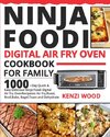 Ninja Foodi Digital Air Fry Oven Cookbook for Family