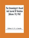 The Entomologist'S Record And Journal Of Variation (Volume 74) 1962