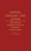 Gender, Ideology, and Action