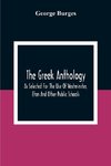 The Greek Anthology, As Selected For The Use Of Westminster, Eton And Other Public Schools