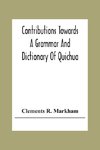 Contributions Towards A Grammar And Dictionary Of Quichua